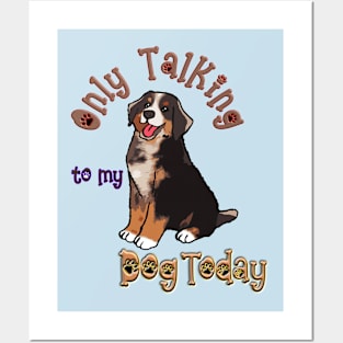 Only Talking to my Dog TodayT-Shirt mug coffee mug apparel hoodie sticker gift Posters and Art